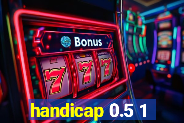 handicap 0.5 1